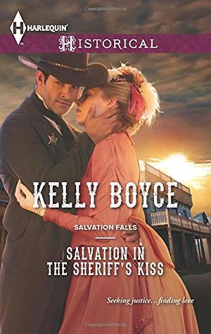 Salvation in the Sheriff's Kiss by Kelly Boyce