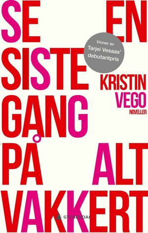 Se en siste gang på alt vakkert by Kristin Vego