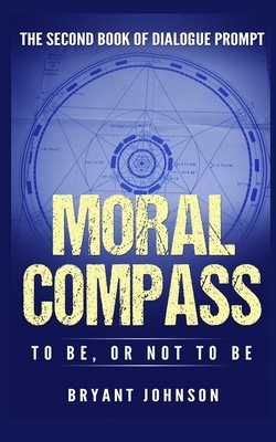 Moral Compass to Be, or Not to Be by 