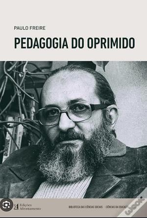 Pedagogia do oprimido by Paulo Freire
