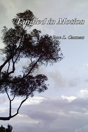 Tangled in Motion (Journal of Experimental Fiction) (Volume 62) by Jane L. Carman