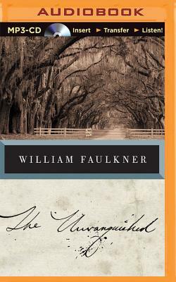 The Unvanquished by William Faulkner