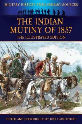 The Indian Mutiny of 1857 by G. B. Malleson