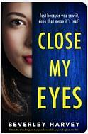 Close My Eyes by Beverley Harvey