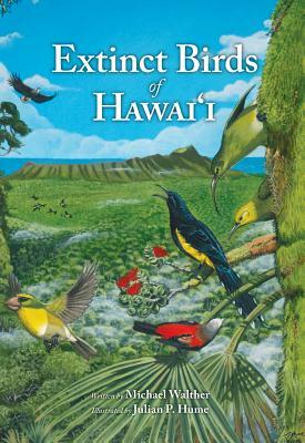 Extinct Birds of Hawaii by Michael Walther