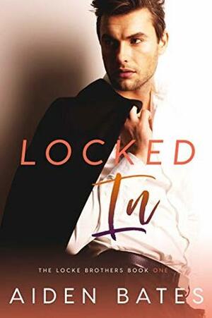 Locked In by Aiden Bates