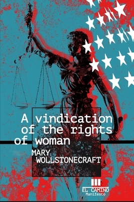 A vindication of the rights of woman by Mary Wollstonecraft