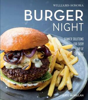 Burger Night (Williams-Sonoma) by Kate McMillan