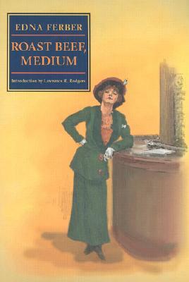 Roast Beef, Medium: The Business Adventures of Emma McChesney by Edna Ferber
