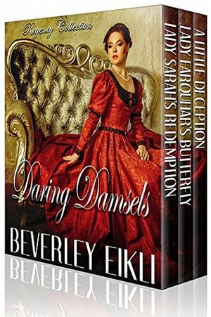 Daring Damsels: The Regency Collection by Beverley Eikli