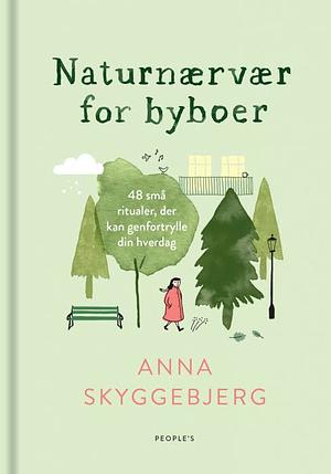 Naturnærvær for byboer by Anna Skyggebjerg