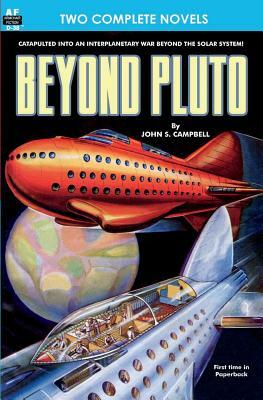 Beyond Pluto & Artery of Fire by Thomas N. Scortia, John S. Campbell