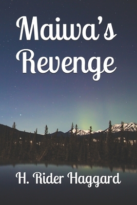 Maiwa's Revenge by H. Rider Haggard