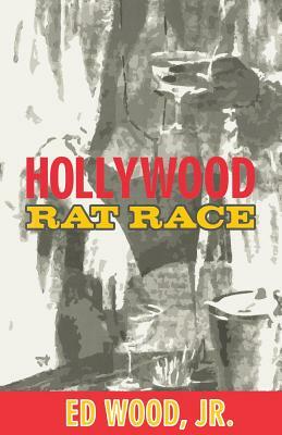 Hollywood Rat Race by Ed Wood