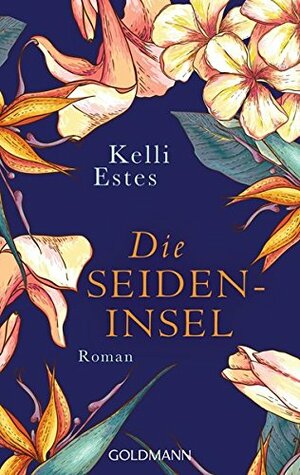 Die Seideninsel: Roman by Kelli Estes