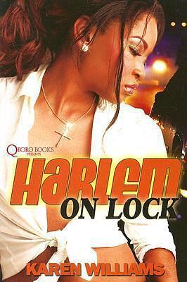 Harlem On Lock by Karen P. Williams, Karen P. Williams