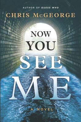 Now You See Me: A Novel by Chris McGeorge