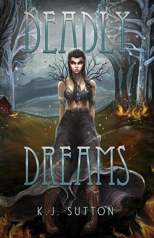 Deadly Dreams by K.J. Sutton