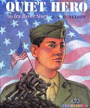 Quiet Hero: The Ira Hayes Story by S. Nelson