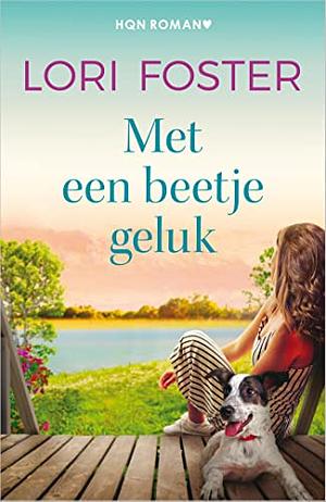 Met een beetje geluk by Lori Foster