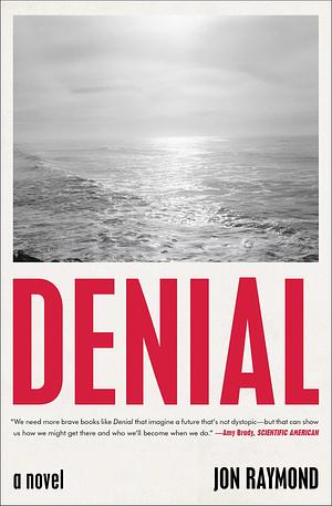 Denial: A Novel by Jon Raymond