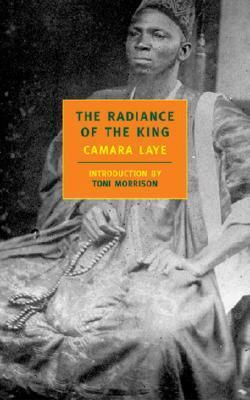 The Radiance of the King by James Kirkup, Camara Laye