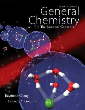 General Chemistry: The Essential Concepts by Raymond Chang, Kenneth Goldsby