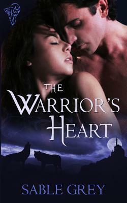 The Warrior's Heart by Sable Grey