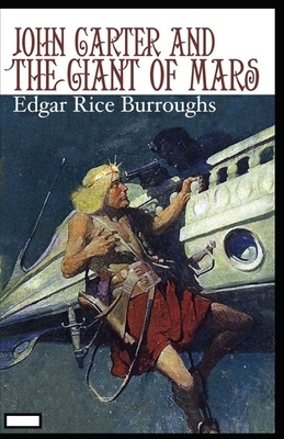 John Carter and the Giant of Mars annotated by Edgar Rice Burroughs