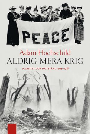 Aldrig mera krig by Adam Hochschild