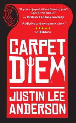 Carpet Diem: or How to Save the World by Accident by Justin Lee Anderson