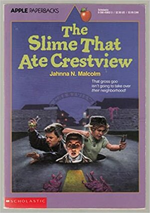 The Slime That Ate Crestview by Jahnna N. Malcolm