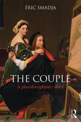 The Couple: A Pluridisciplinary Story by Eric Smadja