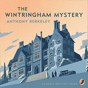 The Wintringham Mystery by Anthony Berkeley