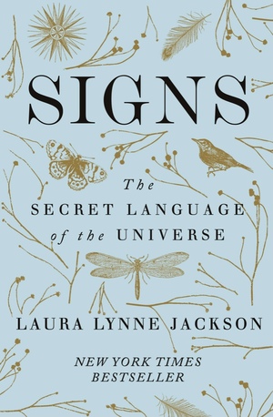 Signs: The Secret Language of the Universe by Laura Lynne Jackson