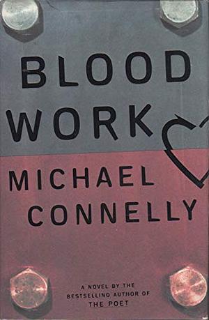 Blood Work, Volume 1 by Michael Connelly