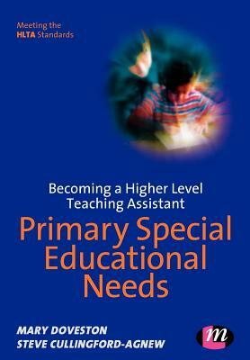 Becoming a Higher Level Teaching Assistant: Primary Special Educational Needs by Steve Cullingford-Agnew, Mary Doveston