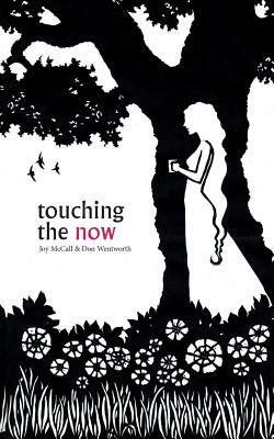 Touching the Now by Joy McCall, Don Wentworth