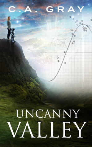 Uncanny Valley by C.A. Gray