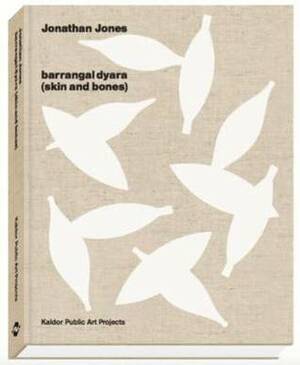 barrangal dyara (skin and bones) by Jonathan Jones