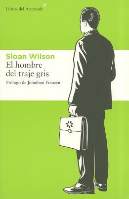 El hombre del traje gris by Sloan Wilson