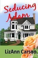 Seducing Adam by LizAnn Carson