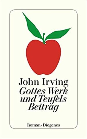 Gottes Werk Und Teufels Beitrag by John Irving