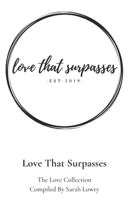 Love that Surpasses by Sarah Lowry