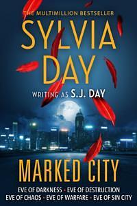 Marked City: The Complete Marked Series by S. J. Day, Sylvia Day