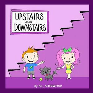 Upstairs and Downstairs by D. L. Sherwood