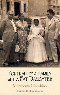 Portrait of a Family with a Fat Daughter by Judith Landry, Margherita Giacobino