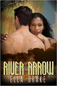 River Arrow by Ella Drake