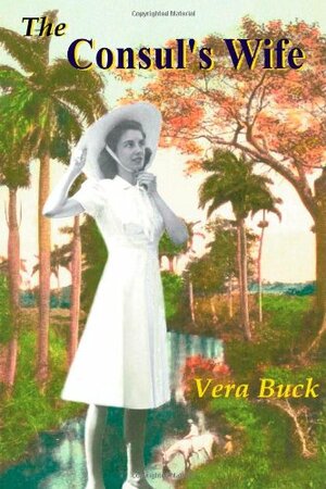 The Consul's Wife by Cristopher Edwards, Vera Buck