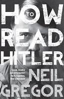 How To Read Hitler by Neil Gregor